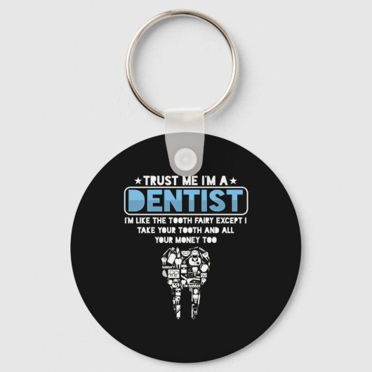 Im A Dentist Dental Teeth Tooth Medical Doc Gift Schlüsselanhänger (Vorderseite)