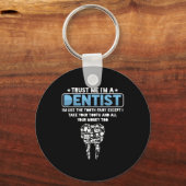 Im A Dentist Dental Teeth Tooth Medical Doc Gift Schlüsselanhänger (Vorderseite)