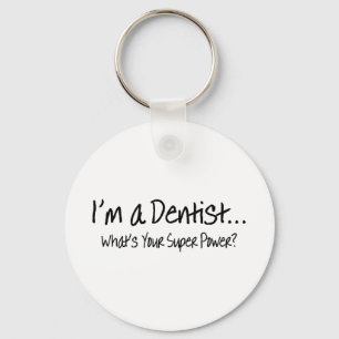 Im A Dentist Whats Your Super Power Schlüsselanhänger