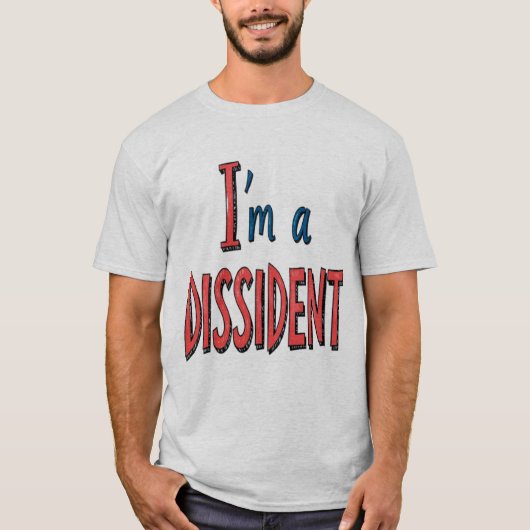 I'm a Dissident T-Shirt (Vorderseite)