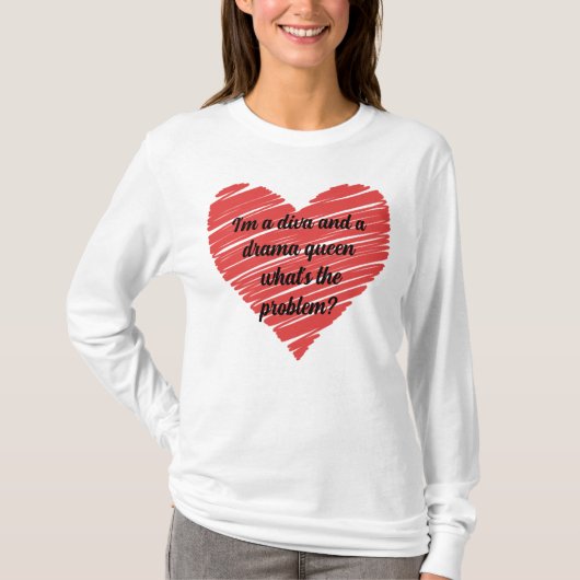 I'm a diva and a drama queen T-Shirt (Vorderseite)