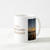 I'M A DRIFTWOOD ENTHUSIAST KAFFEETASSE (VorderseiteRechts)