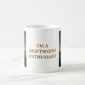 I'M A DRIFTWOOD ENTHUSIAST KAFFEETASSE (Mittel)