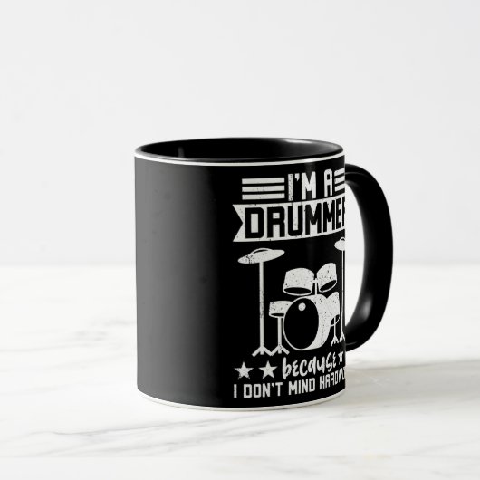 I'm A Drummer Because I Don't Mind Hardwork  Tasse (VorderseiteRechts)