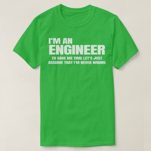 Im A Engineer Funny Quote T-Shirt (Design vorne)