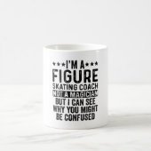 I'm A Figure Skating Coach Not A Magician Funny Kaffeetasse (Mittel)
