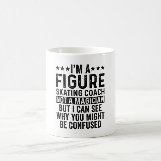 I'm A Figure Skating Coach Not A Magician Funny Kaffeetasse (Mittel)