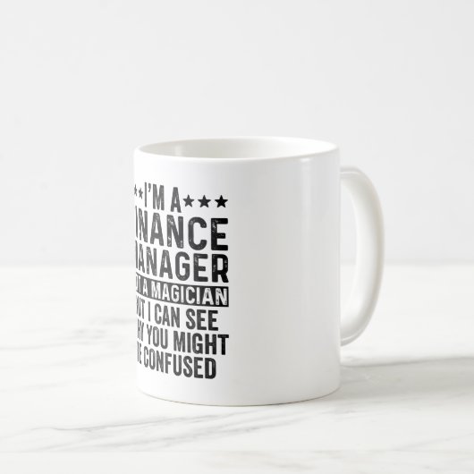 I'm A Finance Manager Not A Magician Funny Kaffeetasse (VorderseiteRechts)