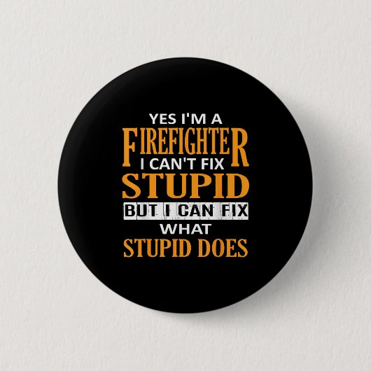 I'm A Firefighter I Can't Fix Stud Funny Firefight Button (Vorderseite)
