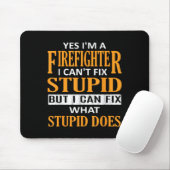 I'm A Firefighter I Can't Fix Stud Funny Firefight Mousepad (Mit Mouse)
