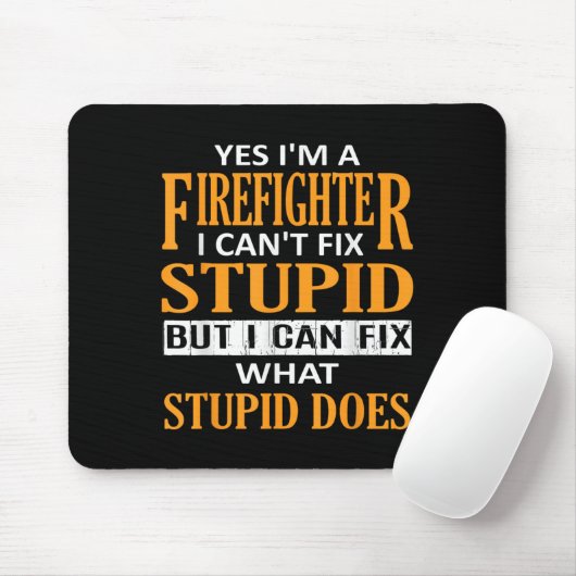 I'm A Firefighter I Can't Fix Stud Funny Firefight Mousepad (Mit Mouse)