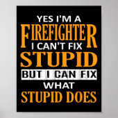 I'm A Firefighter I Can't Fix Stud Funny Firefight Poster (Vorne)