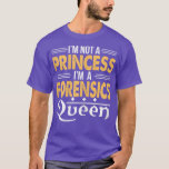 I'm A Forensics Queen - Forensic Science Major Gif T-Shirt<br><div class="desc">I'm A Forensics Queen - Forensic Science Major Gift  .</div>