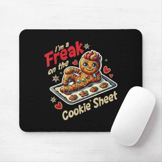 I'm A Freak On The Cookie Sheet Mousepad (Mit Mouse)