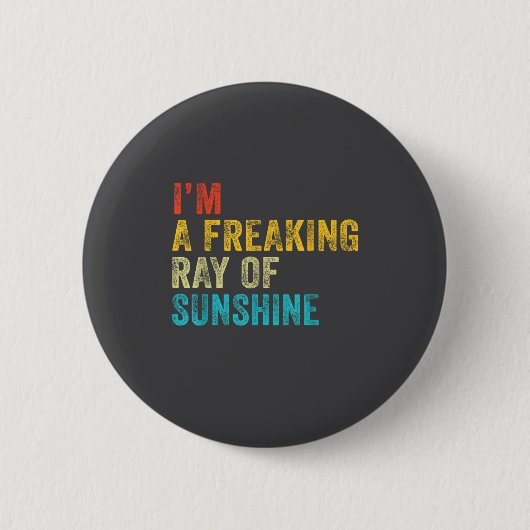 I'm A Freaking Ray Of Sunshine Funny Sarcastic Vin Button (Vorderseite)