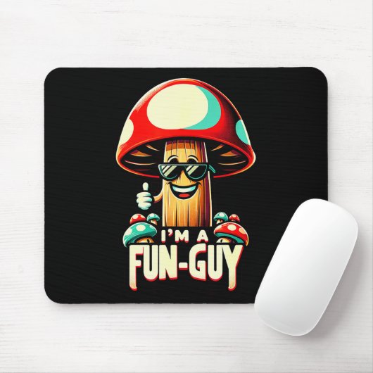 I'm A Fun-guy' - Amusing Mushroom Enthusiast's Fun Mousepad (Mit Mouse)