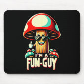I'm A Fun-guy' - Amusing Mushroom Enthusiast's Fun Mousepad (Vorne)