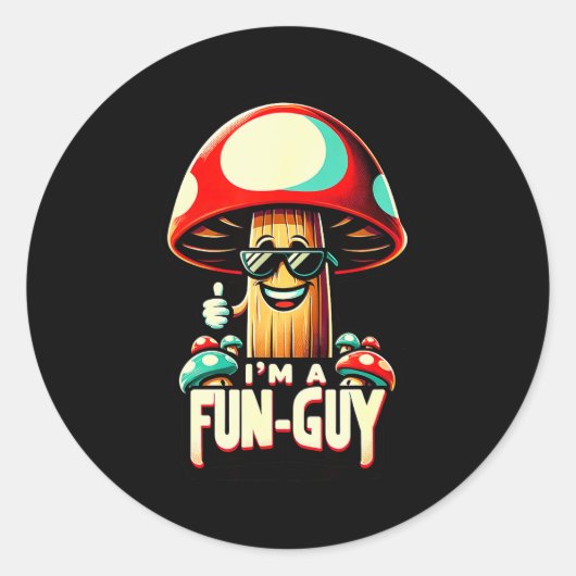 I'm A Fun-guy' - Amusing Mushroom Enthusiast's Fun Runder Aufkleber (Vorderseite)
