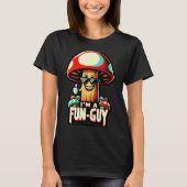 I'm A Fun-guy' - Amusing Mushroom Enthusiast's Fun T-Shirt (Vorderseite)