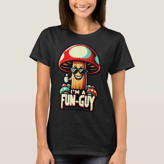 I'm A Fun-guy' - Amusing Mushroom Enthusiast's Fun T-Shirt (Vorderseite)
