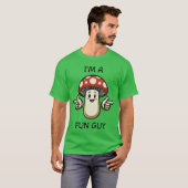 Im a Fungi Fun Guy Mushroom Pun Funny friends T-Shirt (Vorne ganz)