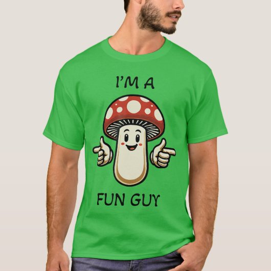 Im a Fungi Fun Guy Mushroom Pun Funny friends T-Shirt (Vorderseite)