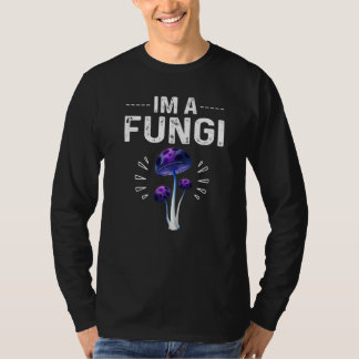 I'm A Fungi Fun Mushrooms Fun Guy Pun Biology Fung T-Shirt