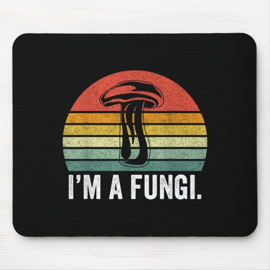 I'm A Fungi Shirt Funny Mushrooms Fun Guy Pun Biol Mousepad (Vorne)