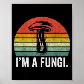 I'm A Fungi Shirt Funny Mushrooms Fun Guy Pun Biol Poster (Vorne)