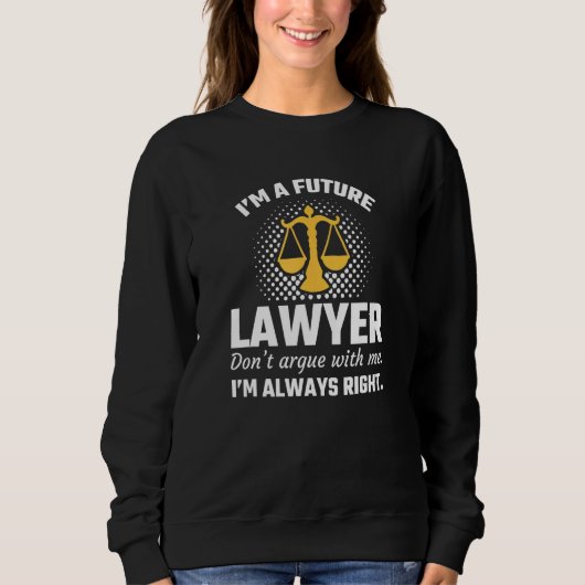 Im A Future Lawyer Law School Student Abschluss B Sweatshirt (Vorderseite)
