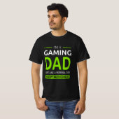 "im a gamer dad like a normal dad only much cooler T-Shirt (Vorne ganz)