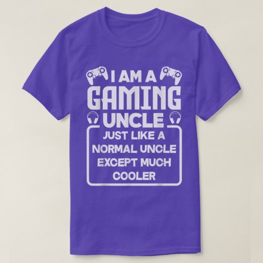 I'm A Gaming Uncle Just Like A Normal Uncle Video T-Shirt (Design vorne)