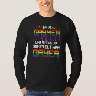 I'm A Gaymer Like A Regular Gamer But Way Gayer Lg T-Shirt