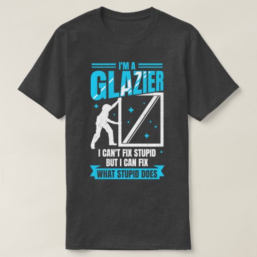 Im A Glazier Window Glass Installer Geschenk T-Shirt (Design vorne)