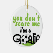 Im A Goalie Keramik Ornament (Rechts)