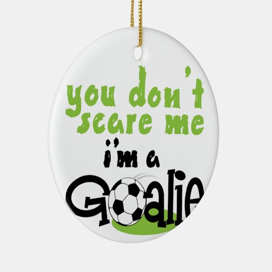 Im A Goalie Keramik Ornament (Rechts)