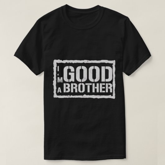 Im A Good Brother T-Shirt (Design vorne)