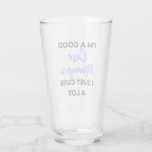I'm A Good Case Manager I Just Cuss A Lot 2 Glas (Rückseite)