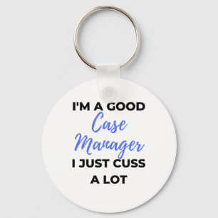 I'm A Good Case Manager I Just Cuss A Lot 2 Schlüsselanhänger
