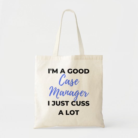 I'm A Good Case Manager I Just Cuss A Lot 2 Tragetasche (Vorne)