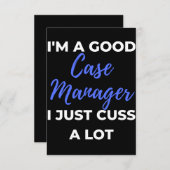 I'm A Good Case Manager I Just Cuss A Lot Dankeskarte (Vorne/Hinten)
