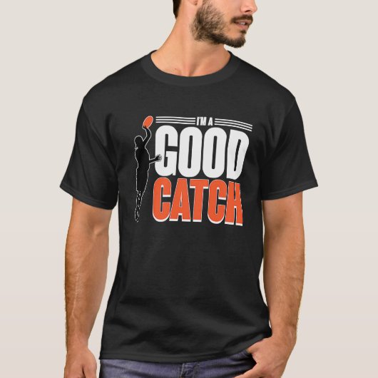I'm A Good Catch  Ultimate Frisbee Player Game Tea T-Shirt (Vorderseite)