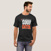 I'm A Good Catch  Ultimate Frisbee Player Game Tea T-Shirt (Vorne ganz)