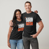 I'm A Good Catch  Ultimate Frisbee Player Game Tea T-Shirt (Unisex)