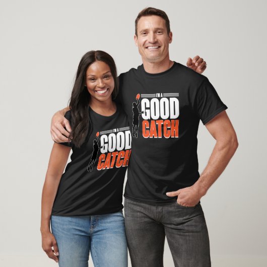 I'm A Good Catch  Ultimate Frisbee Player Game Tea T-Shirt (Unisex)