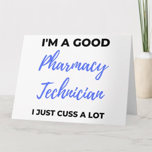 I'm A Good Pharmacy Technician I Just Cuss A Lot 2 Karte (Vorderseite)