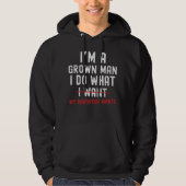 I'm A Grown Man I Do What My Daughter Wants Hoodie (Vorderseite)