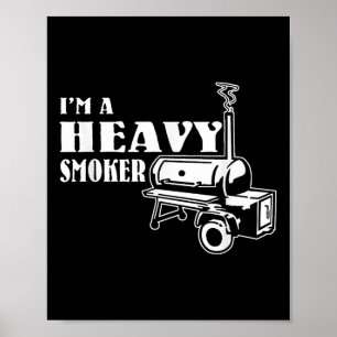 Im A Heavy Smoker Grillen Poster