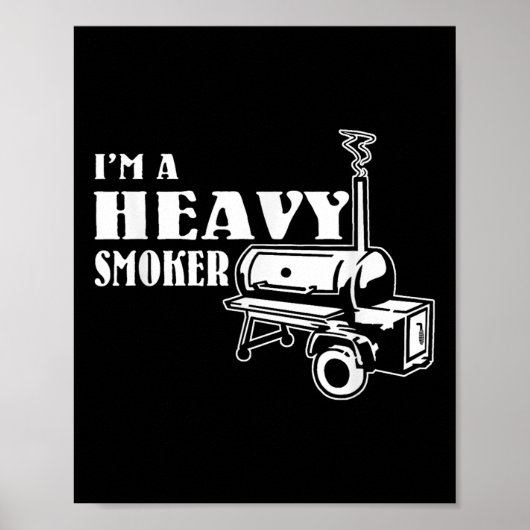 Im A Heavy Smoker Grillen Poster (Vorne)