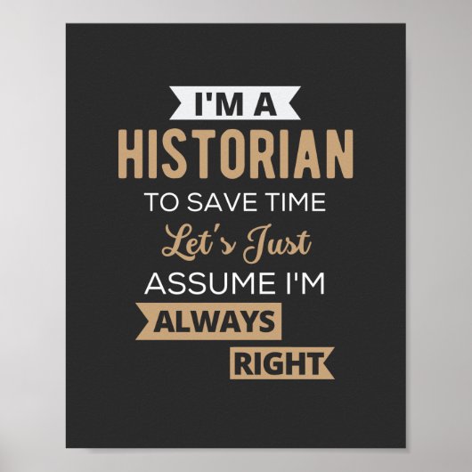 I'm A Historian to Save Time Let's just Eigenveran Poster (Vorne)